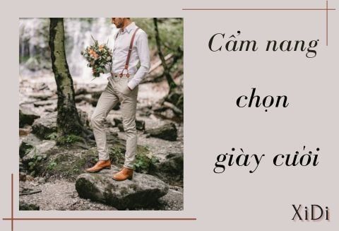 Cẩm nang chọn giày cưới cho chú rể đẹp và phong cách
