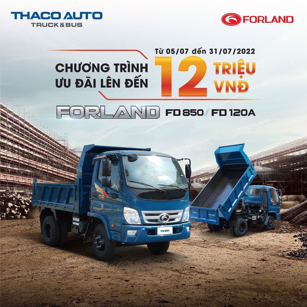 ƯU ĐÃI ĐẶC BIỆT 12 TRIỆU ĐỒNG KHI MUA XE BEN FORLAND TRONG THÁNG 7/2022