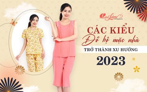 Các kiểu đồ bộ mặc nhà trở thành xu hướng 2023