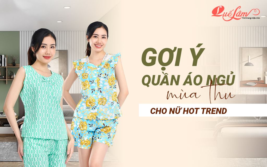 Gợi ý quần áo ngủ mùa thu cho nữ hot trend