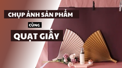 Chụp Ảnh Sản Phẩm Cùng Quạt Giấy