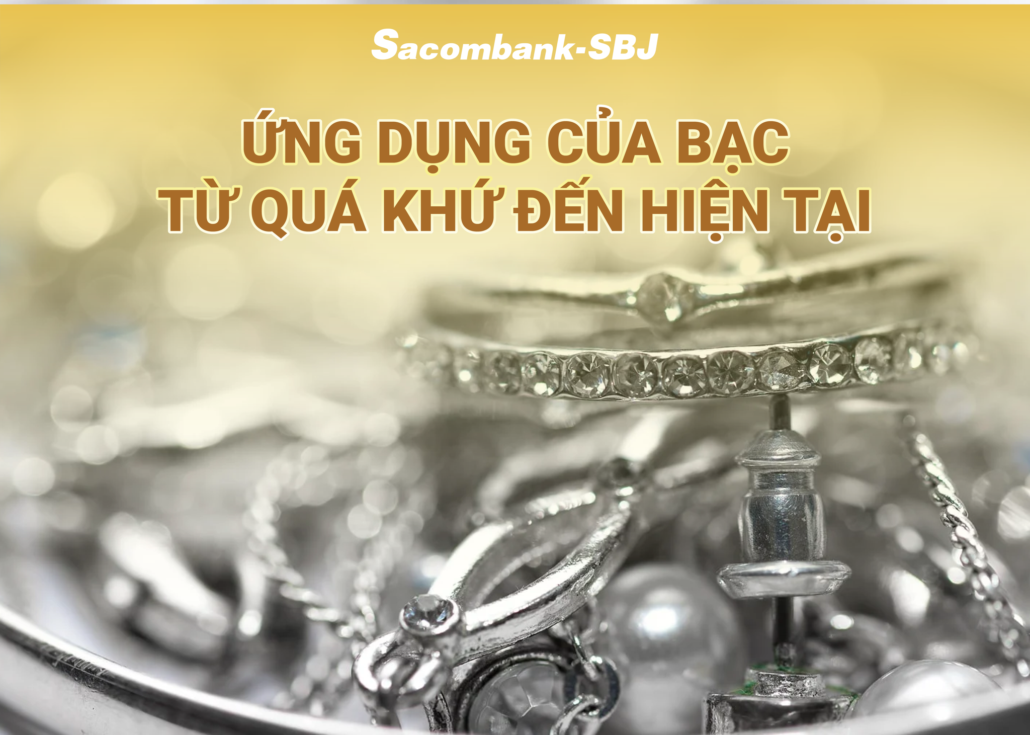 Những ứng dụng của kim loại Bạc từ quá khứ đến hiện tại