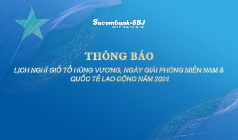 LỊCH NGHỈ GIỖ TỔ HÙNG VƯƠNG, NGÀY GIẢI PHÓNG MIỀN NAM & QUỐC TẾ LAO ĐỘNG NĂM 2024