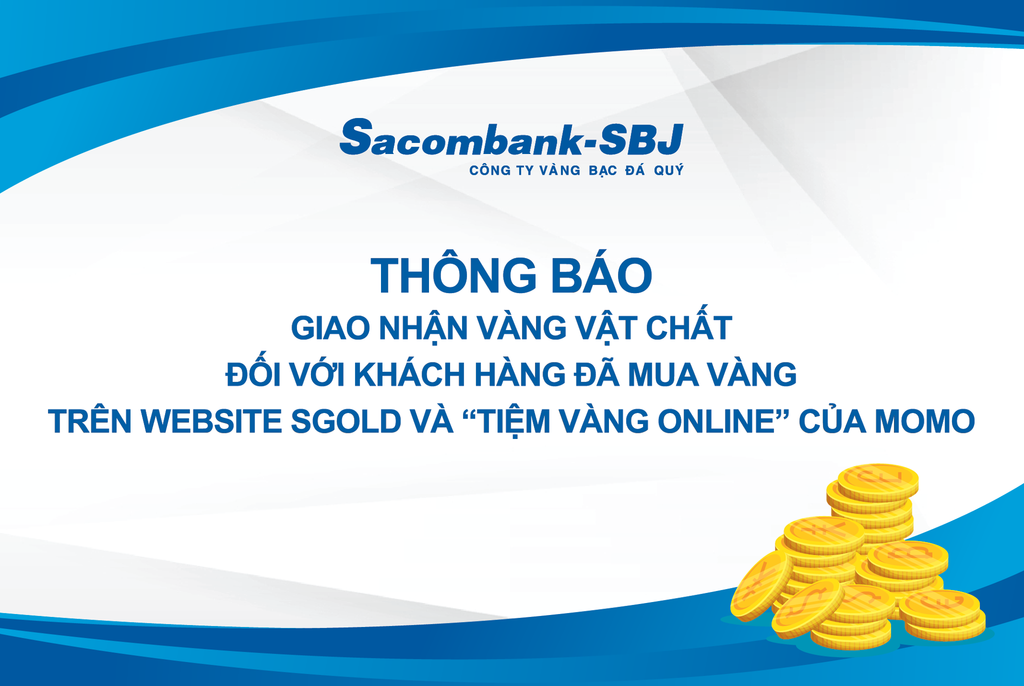 V/v Giao nhận vàng vật chất đối với khách hàng đã mua vàng trên websitte SGold và “Tiệm Vàng Online” của MoMo