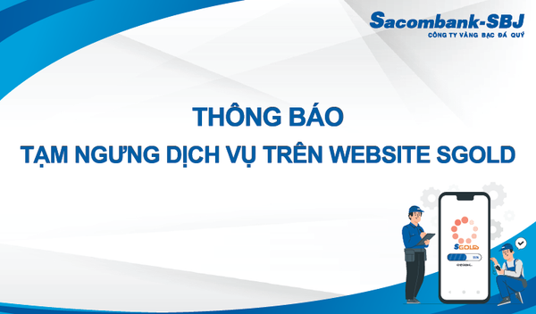 THÔNG BÁO TẠM NGƯNG DỊCH VỤ TRÊN WEBSITE SGOLD