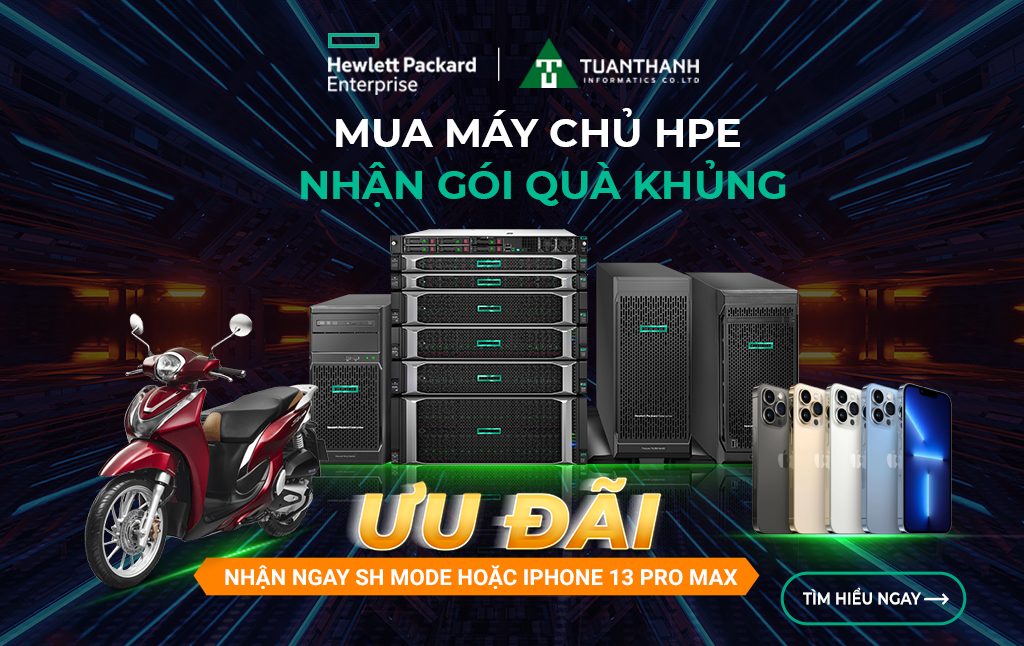 Ưu đãi khủng khi mua máy chủ HPE chỉ có tại Tuấn Thành
