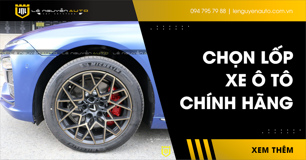 Chọn Lốp Xe Ô Tô Chính Hãng Phù Hợp Với Nhu Cầu Sử Dụng