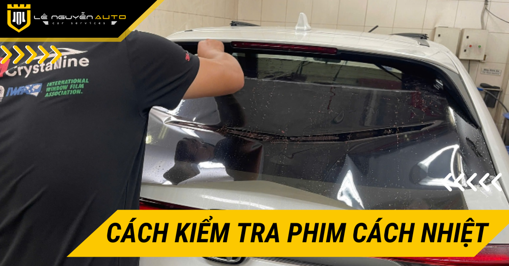 9 Cách Kiểm Tra Phim Cách Nhiệt Chất Lượng Đơn Giản, Hiệu Quả
