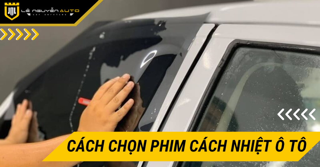 Cách chọn phim cách nhiệt ô tô chuẩn và tốt nhất 2025