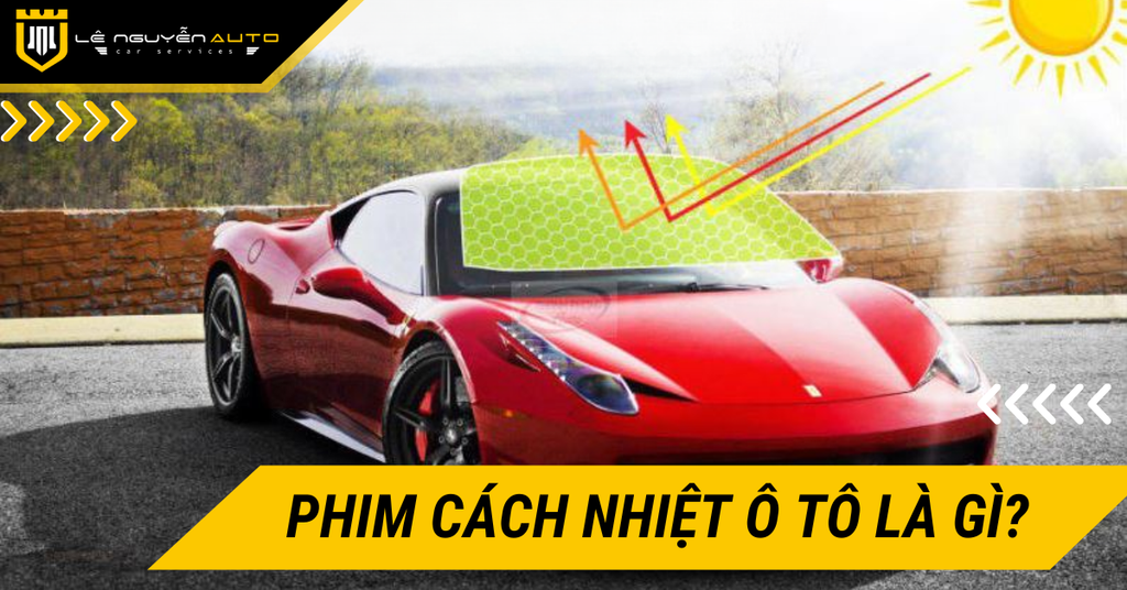 Phim cách nhiệt ô tô là gì? Phân loại và lợi ích phim cách nhiệt ô tô
