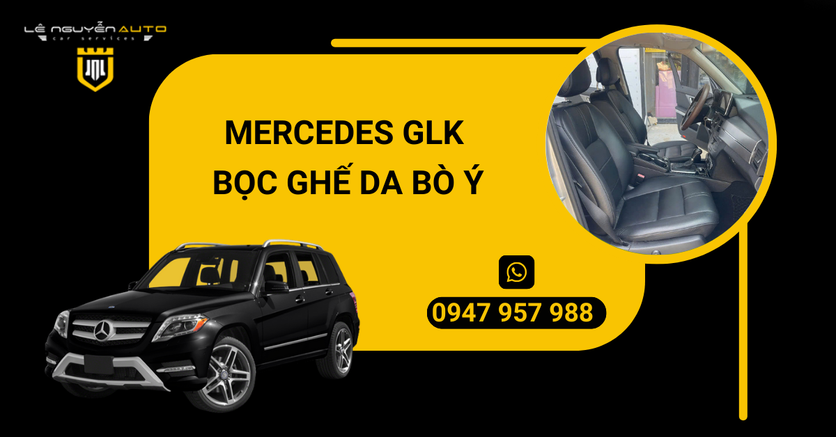 1. MERCEDES GLK BỌC GHẾ DA BÒ Ý