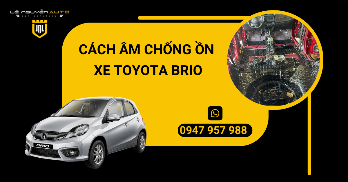 6. CÁCH ÂM CHỐNG ỒN XE TOYOTA BRIO