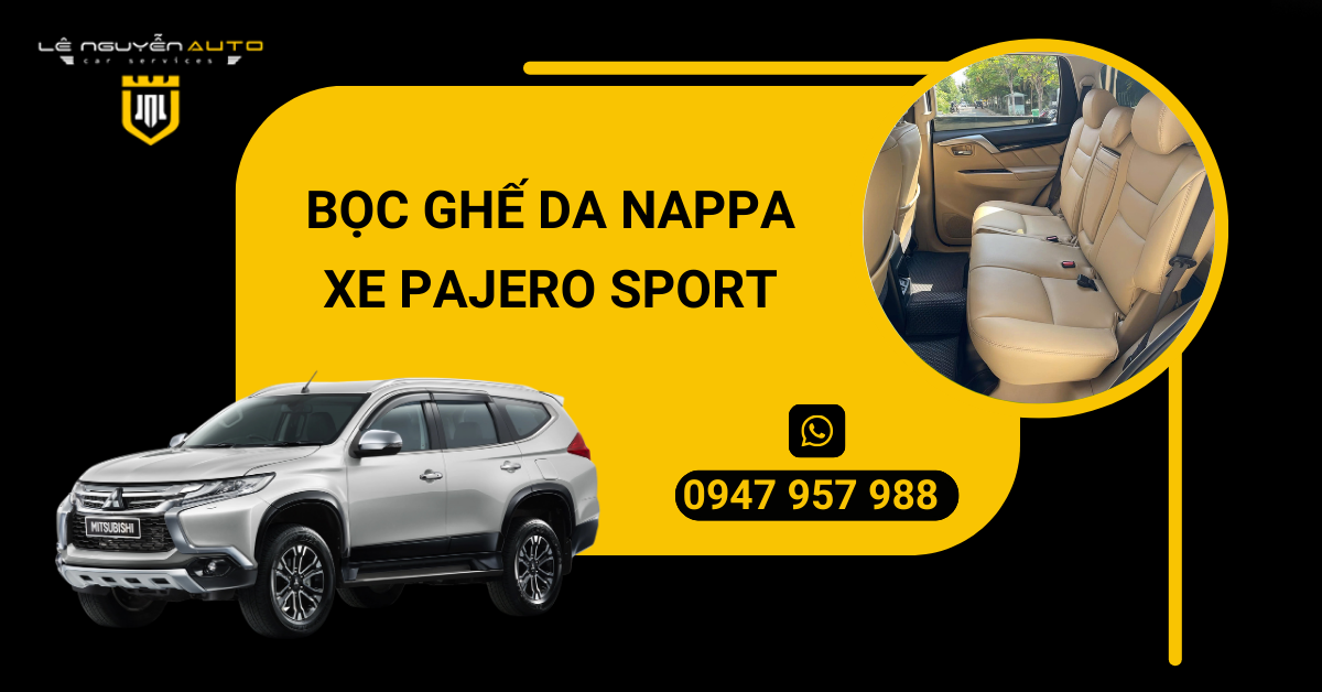 BỌC GHẾ DA NAPPA XE PAJERO SPORT