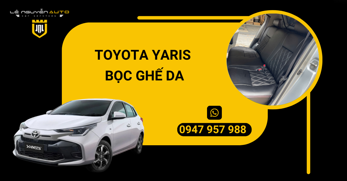 TOYOTA YARIS BỌC GHẾ DA