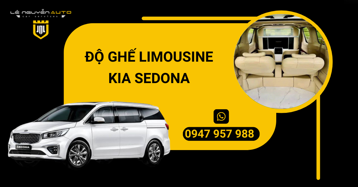 ĐỘ GHẾ LIMOUSINE KIA SEDONA