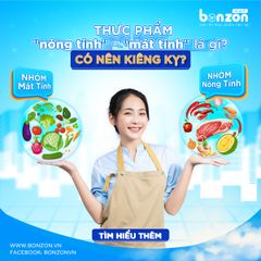 Thực phẩm “nóng tính” – “mát tính” là gì? Có nên kiêng kỵ?