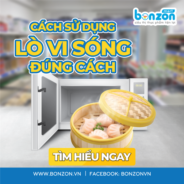 CÁCH SỬ DỤNG LÒ VI SÓNG ĐÚNG CÁCH