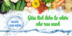 Thực phẩm giàu ion kiềm giúp cân bằng pH cơ thể tự nhiên