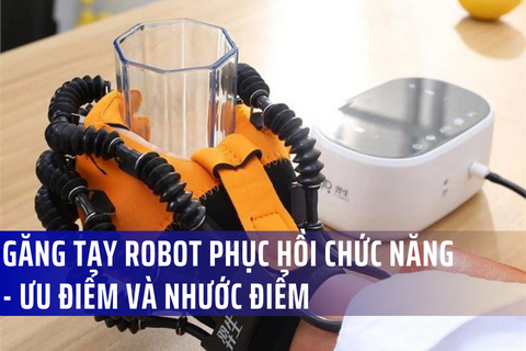 Ưu điểm và nhược điểm của găng tay robot phục hồi chức năng