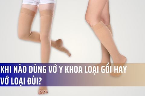 Khi nào thì dùng vớ y khoa loại gối, khi nào dùng vớ y khoa loại đùi?