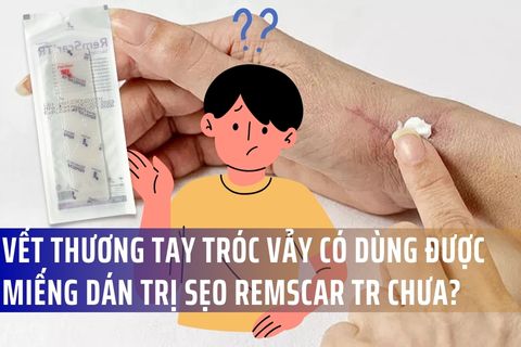 Vết thương tay tróc vảy có dùng được miếng dán trị sẹo Remscar TR chưa?