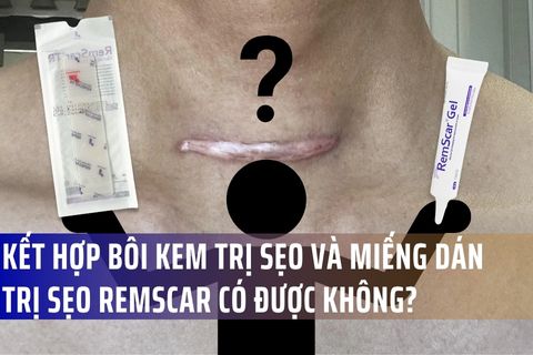 Kết hợp bôi kem trị sẹo và dùng miếng dán trị sẹo RemScar có được không?
