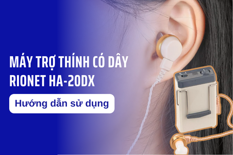 Hướng dẫn sử dụng máy trợ thính có dây Rionet HA-20DX