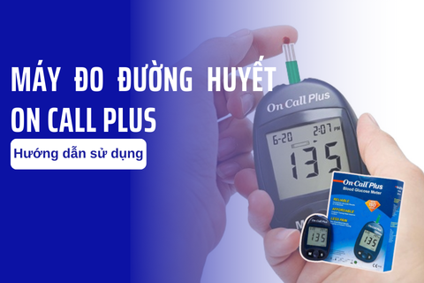 Hướng dẫn sử dụng máy đo đường huyết On Call Plus