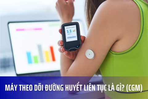 Máy theo dõi đường huyết liên tục là gì? (CGM)