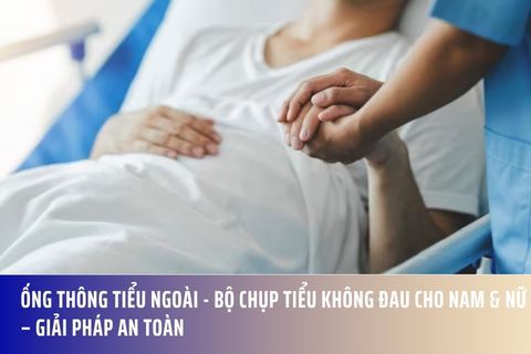 Ống Thông Tiểu Ngoài - Bộ Chụp Tiểu Không Đau Cho Nam & Nữ – Giải Pháp An Toàn