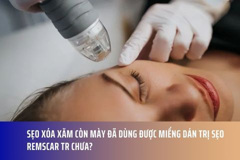 Sẹo xóa xăm còn mày đã dùng được miếng dán trị sẹo RemScar TR chưa?