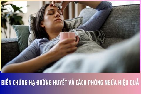 Biến Chứng Hạ Đường Huyết và Cách Phòng Ngừa Hiệu Quả