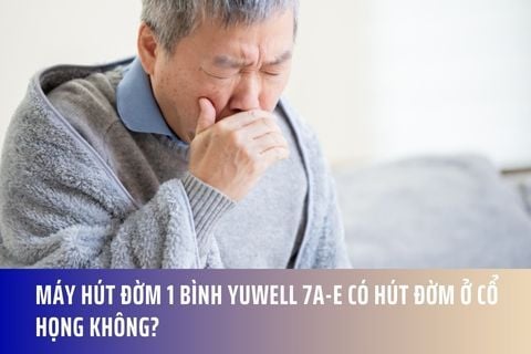 Máy hút đờm 1 bình Yuwell 7A-E có hút đờm ở cổ họng không?