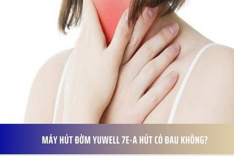 Máy hút đờm Yuwell 7E-A hút có đau không?
