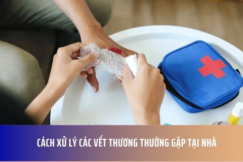 Cách xử lý các vết thương thường gặp tại nhà