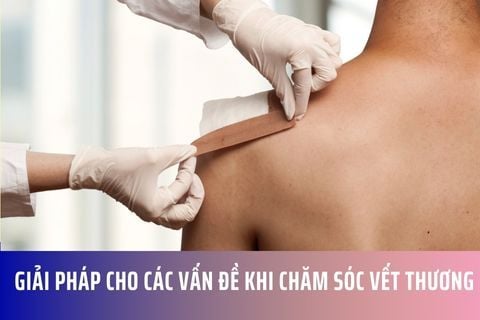 Giải Pháp Cho Các Vấn Đề Khi Chăm Sóc Vết Thương