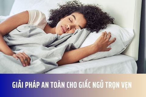 Giải Pháp An Toàn Cho Giấc Ngủ Trọn Vẹn