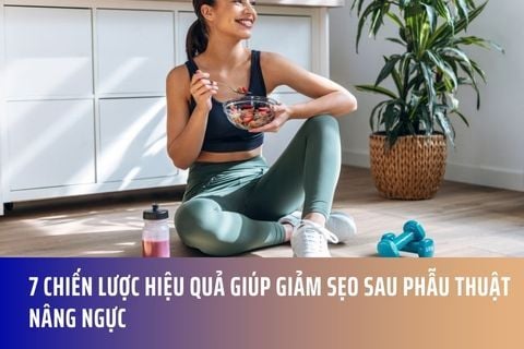 7 Chiến Lược Hiệu Quả Giúp Giảm Sẹo Sau Phẫu Thuật Nâng Ngực