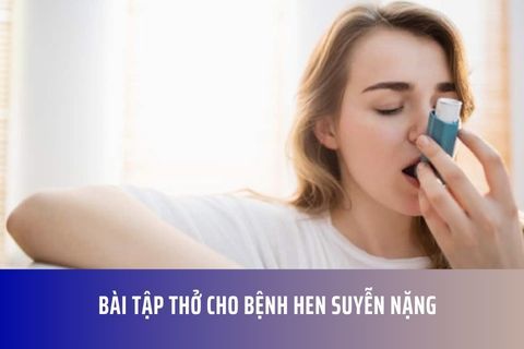 Bài tập thở cho bệnh hen suyễn nặng
