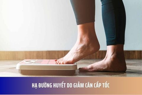 Hạ Đường Huyết Do Giảm Cân Cấp Tốc