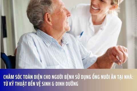 Chăm Sóc Toàn Diện Cho Người Bệnh Sử Dụng Ống Nuôi Ăn Tại Nhà: Từ Kỹ Thuật Đến Vệ Sinh & Dinh Dưỡng