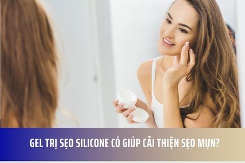 Gel Trị Sẹo Silicone Có Giúp Cải Thiện Sẹo Mụn?