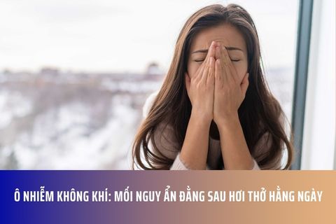 Ô Nhiễm Không Khí: Mối Nguy Ẩn Đằng Sau Hơi Thở Hằng Ngày