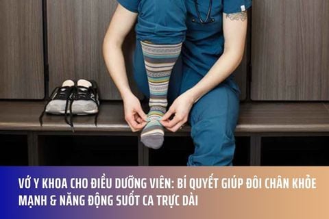 Vớ Y Khoa Cho Điều Dưỡng Viên: Bí Quyết Giúp Đôi Chân Khỏe Mạnh & Năng Động Suốt Ca Trực Dài