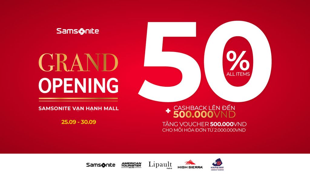Grand Opening - Samsonite Vạn Hạnh Mall - Ưu đãi 50% tất cả sản phẩm + Voucher hấp dẫn