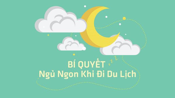 Bí quyết ngủ ngon khi đi du lịch