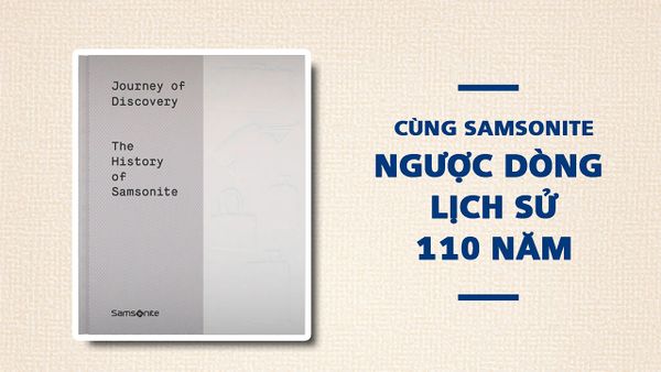 Cùng Samsonite ngược dòng lịch sử 110 năm, bạn sẽ bất ngờ trước cách Samsonite thay đổi diện mạo du lịch của thế giới