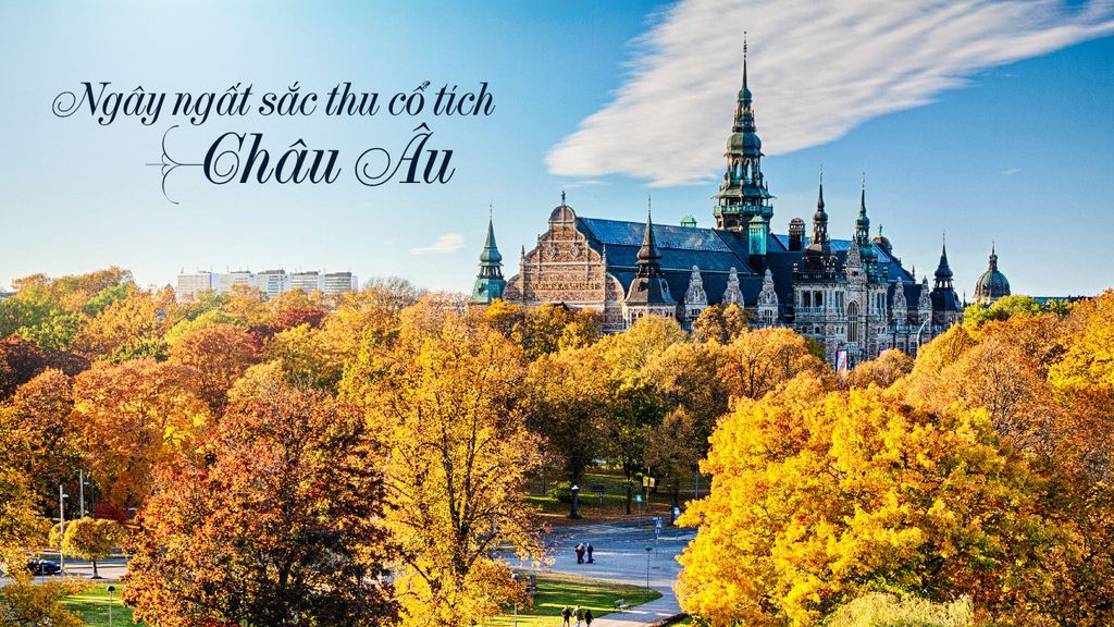 Ngây ngất sắc thu cổ tích châu Âu