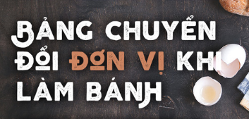 Có bảng chuyển đổi này làm bánh dễ dàng hơn bao giờ hết