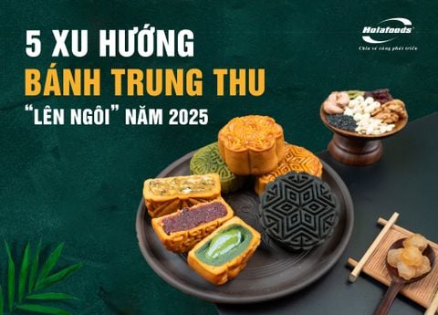 Xu hướng Bánh Trung Thu 2025 – Phong cách, hương vị nào sẽ lên ngôi?